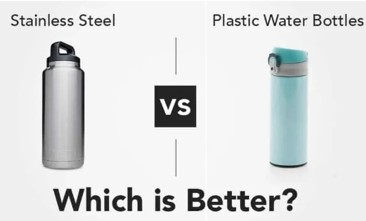 stainless steel and plastic water bottles:which is better